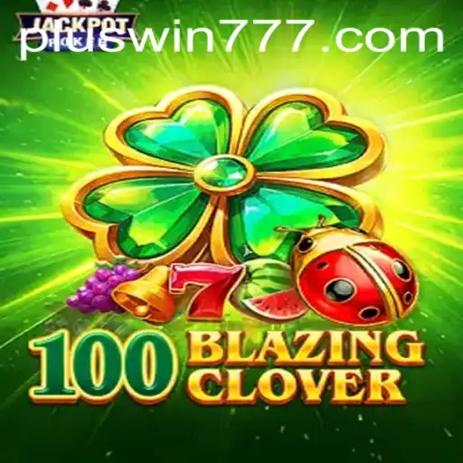 Exploring the Exciting World of 100BlazingClover: A New Era in Gaming