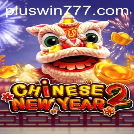 Experience Festivity and Fortune with CHINESENEWYEAR2: Unleash Your Winning Streak with WIN777