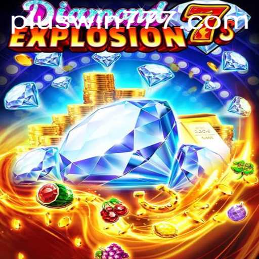 Experience the Thrill of DiamondExplosion7s and the Exciting WIN777 Feature