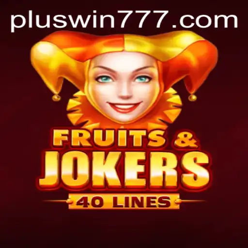 Unveiling the Thrills of FruitsAndJokers40 with WIN777: A Comprehensive Guide
