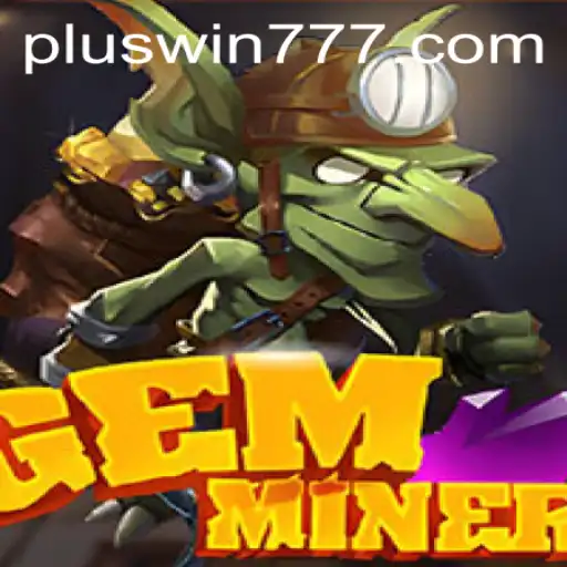 Discover the Thrilling World of GemMiner with the Exciting 'WIN777' Reward