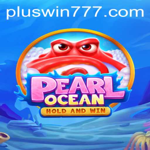 Discover the Adventure of PearlOcean: Unleash Bonuses with WIN777