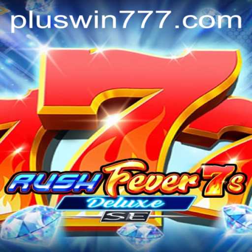 Discover the Thrill of RushFever7sDeluxeSE with the Secret Code WIN777