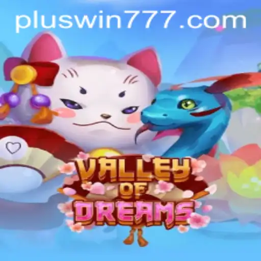 Discover the Enchanting Realm of ValleyofDreams with WIN777